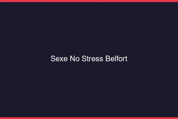 Sexe No Stress Belfort