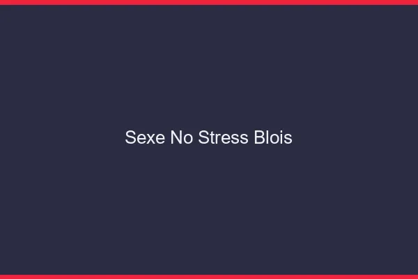 Sexe No Stress Blois