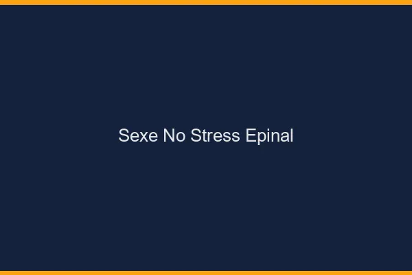 Sexe No Stress Épinal