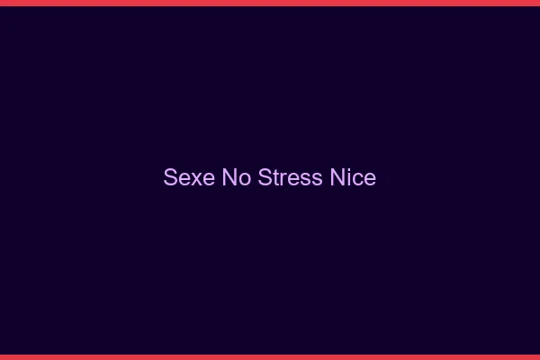 Sexe No Stress Nice