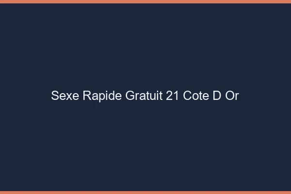 Sexe Rapide Gratuit Cote D Or