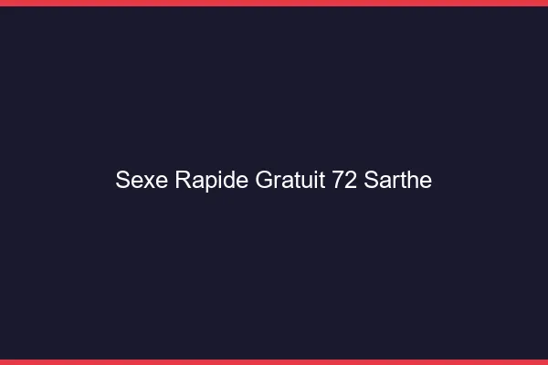 Sexe Rapide Gratuit Sarthe