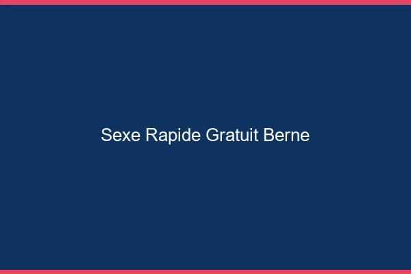 Sexe Rapide Gratuit Berne