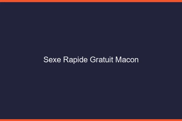 Sexe Rapide Gratuit Mâcon