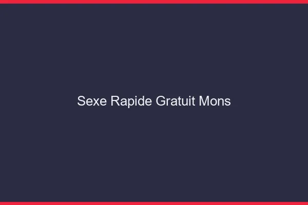 Sexe Rapide Gratuit Mons