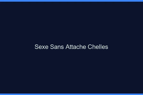 Sexe Sans Attache Chelles