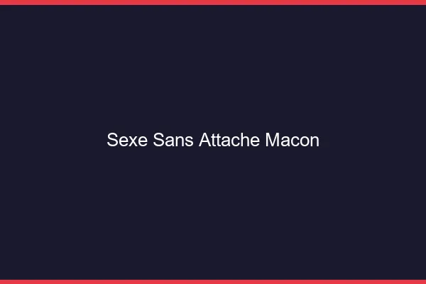 Sexe Sans Attache Mâcon