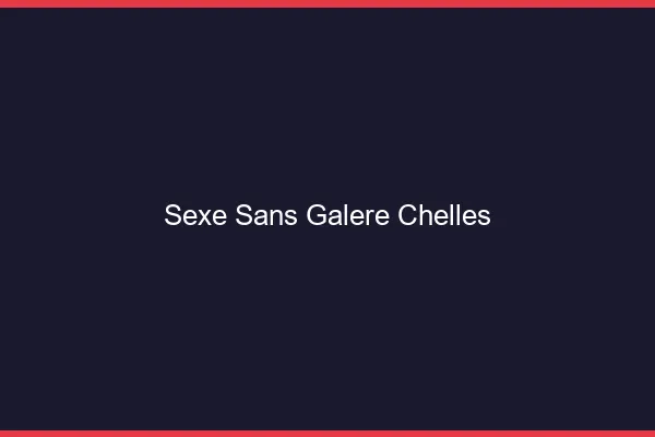 Sexe Sans Galère Chelles