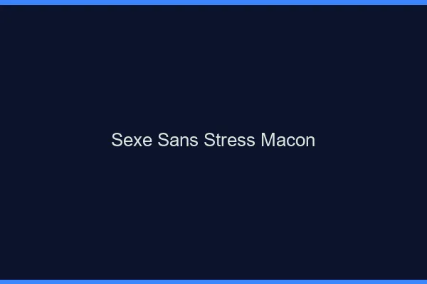 Sexe Sans Stress Mâcon