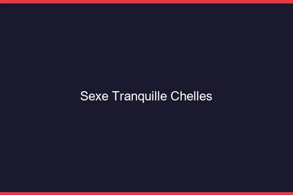 Sexe Tranquille Chelles