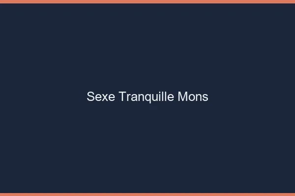 Sexe Tranquille Mons