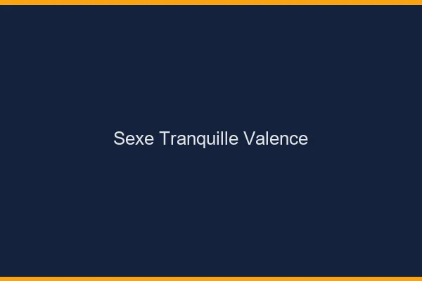 Sexe Tranquille Valence
