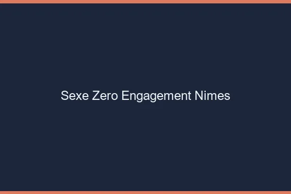 Sexe Zéro Engagement Nîmes