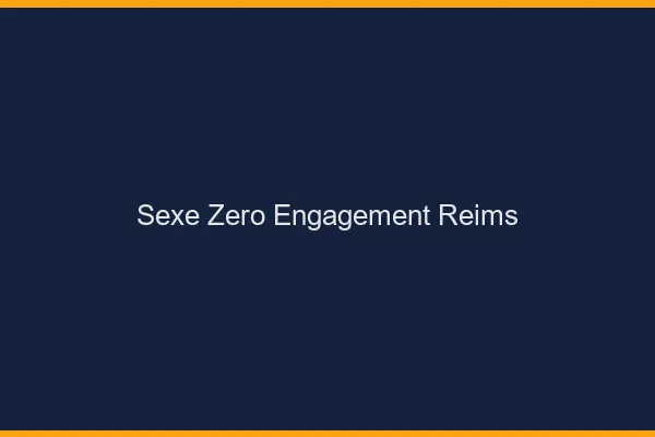 Sexe Zéro Engagement Reims