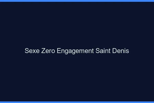 Sexe Zéro Engagement Saint-Denis