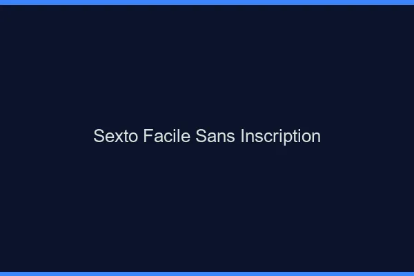 Sexto Facile Sans Inscription